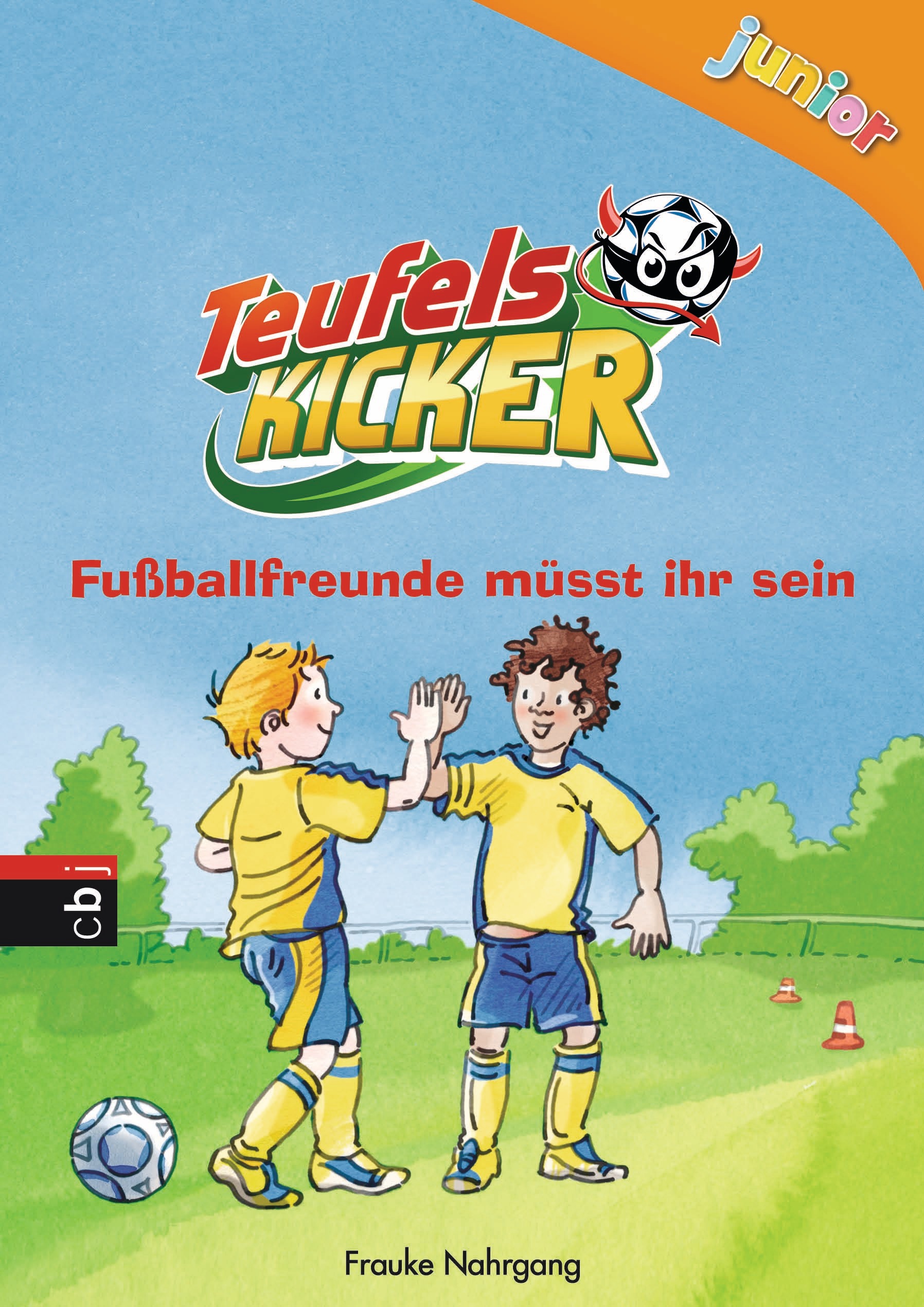 Frauke NahrgangTeufelskicker junior – Fußballfreunde müsst ihr sein (Bd. 4)