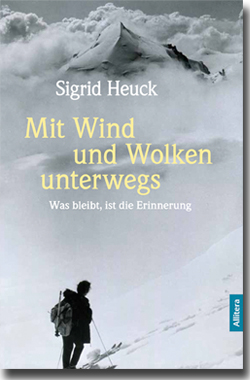 Sigrid HeuckMit Wind und Wolken unterwegs. Was bleibt, ist die Erinnerung.