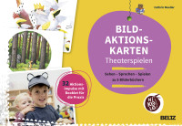 Cathrin MoellerBild-Aktionskarten Theaterspielen. Sehen – Sprechen – Spielen zu 5 Bilderbüchern