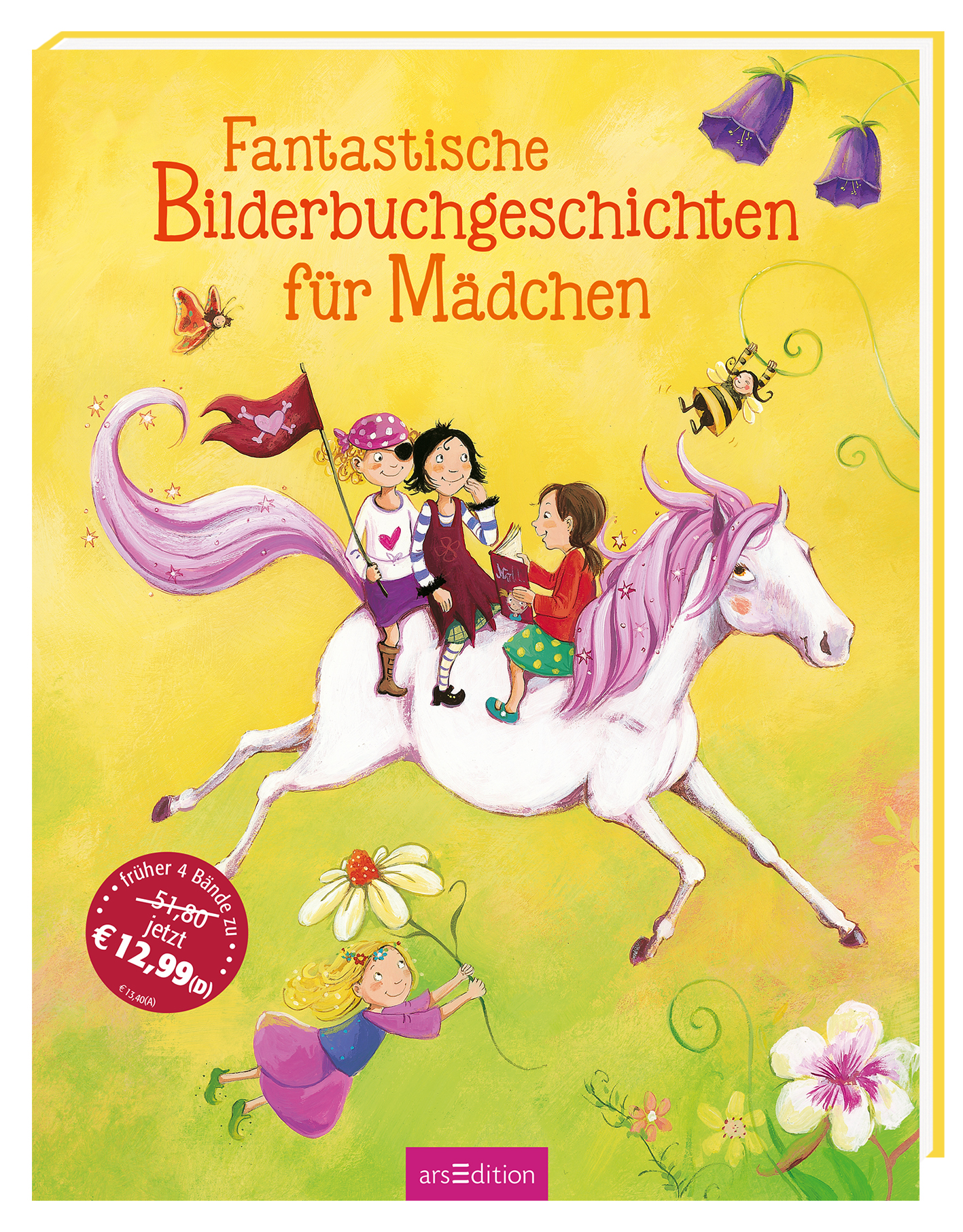 Sylvia Englert, Harriet Grundmann, Edith Thabet, Zora Davidovic, Dagmar Henze, Gosia Kollek, Silvio Neuendorf, Ana-Maria WellerFantastische Bilderbuchgeschichten für Mädchen