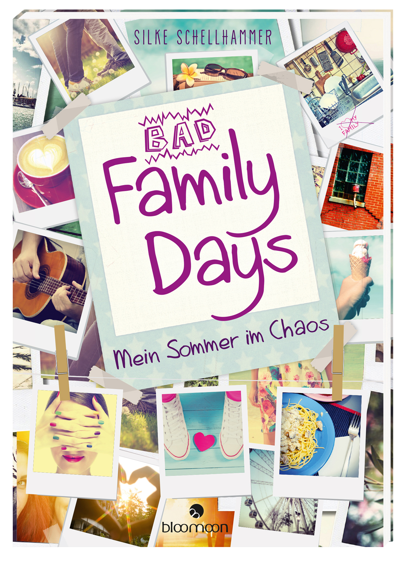 Bad Family Days. Mein Sommer im Chaos