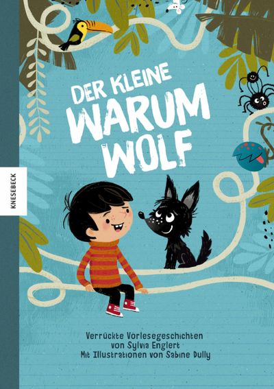 Sylvia Englert (Text) / Sabine Dully (Illustrationen)Der kleine Warumwolf. Verrückte Vorlesegeschichten