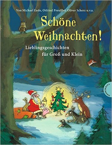 Oliver Pötzsch u.v.a.Schöne Weihnachten! Lieblingsgeschichten für Groß und Klein