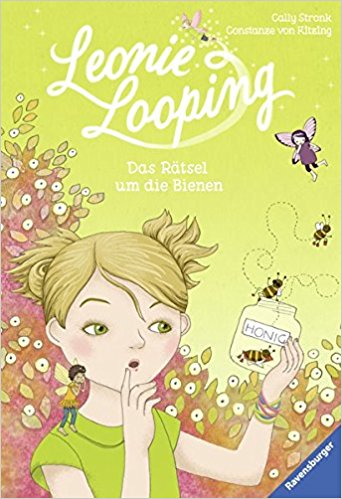 Cally Stronk (Text) / Constanze von Kitzing (Illustrationen)Leonie Looping – Das Rätsel um die Bienen (Band 4)