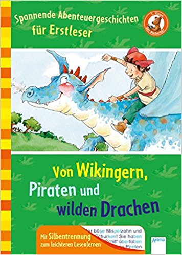 Frauke Nahrgang uv.m.Spannende Abenteuer für Erstleser: Von Wikingern, Piraten und wilden Drachen