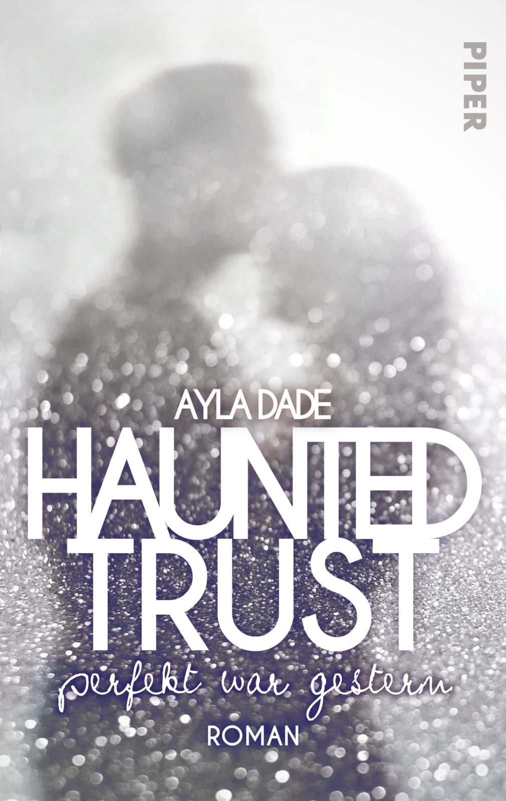 Ayla DadeHaunted Trust – Perfekt war gestern
