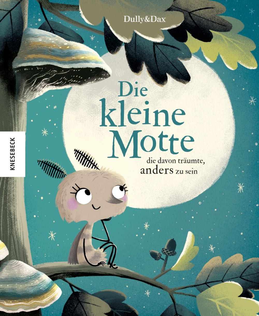 Eva Dax (Autorin) & Sabine Dully (Illustratorin)Die kleine Motte, die davon träumte, anders zu sein