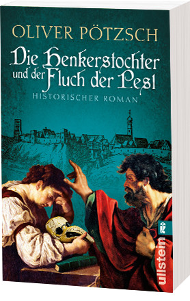Oliver PötzschDie Henkerstochter und der Fluch der Pest (Die Henkerstochter-Saga 8)
