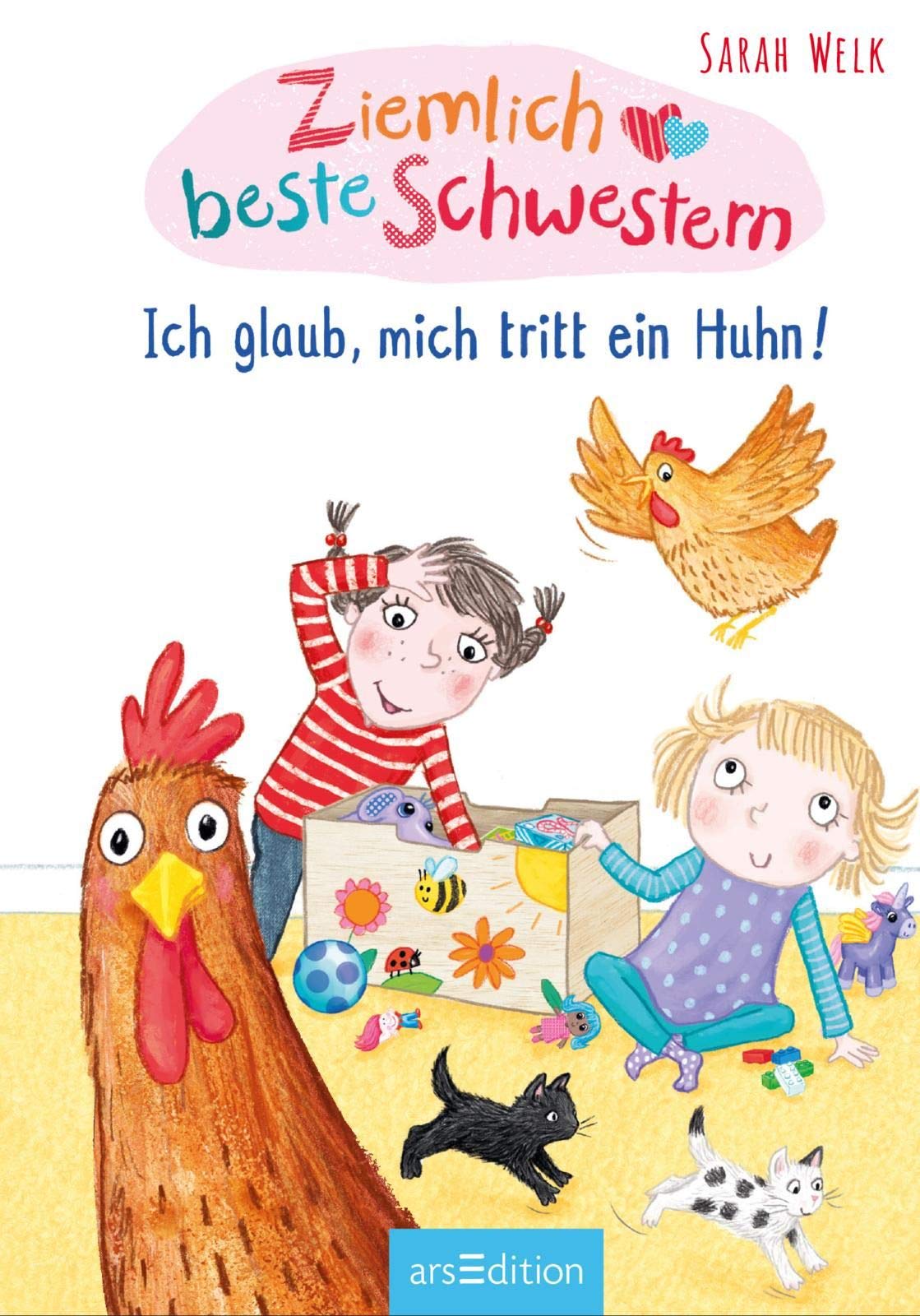 Sarah WelkZiemlich beste Schwestern – Ich glaub, mich tritt ein Huhn! (Band 6)