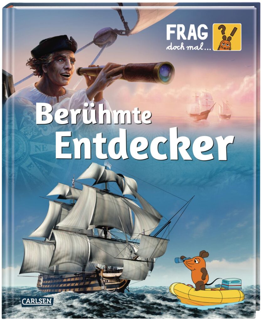Frag doch mal … die Maus!: Berühmte Entdecker