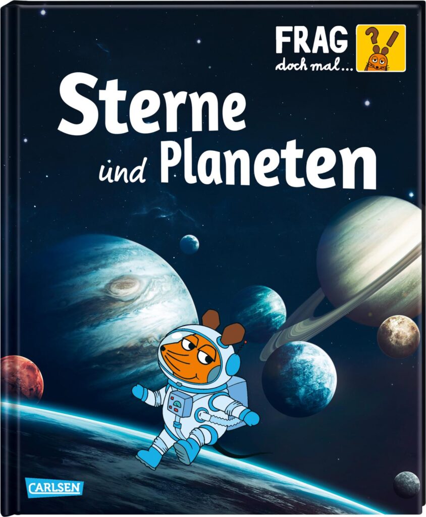 Frag doch mal … die Maus!: Sterne und Planeten