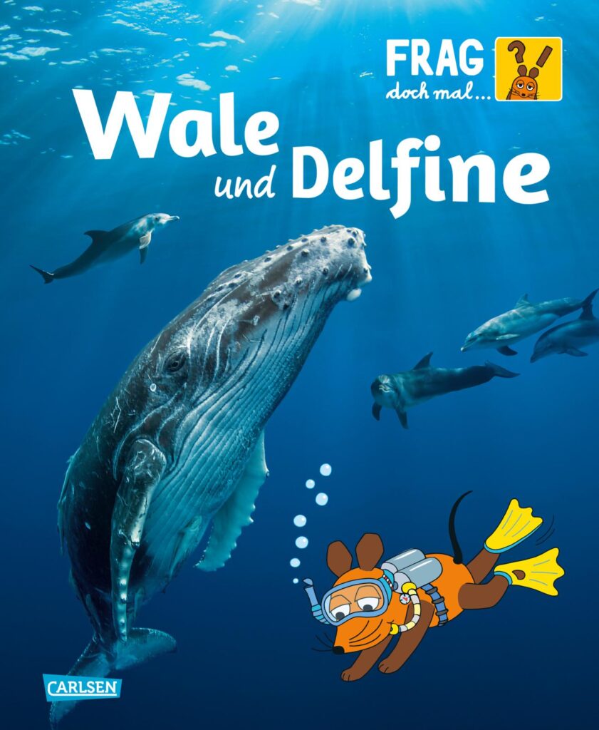 Frag doch mal … die Maus!: Wale und Delfine