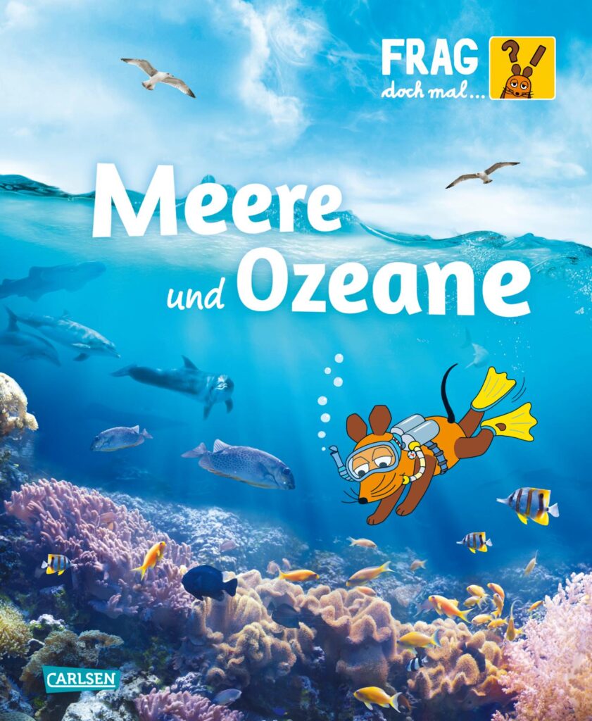 Frag doch mal … die Maus!: Meere und Ozeane