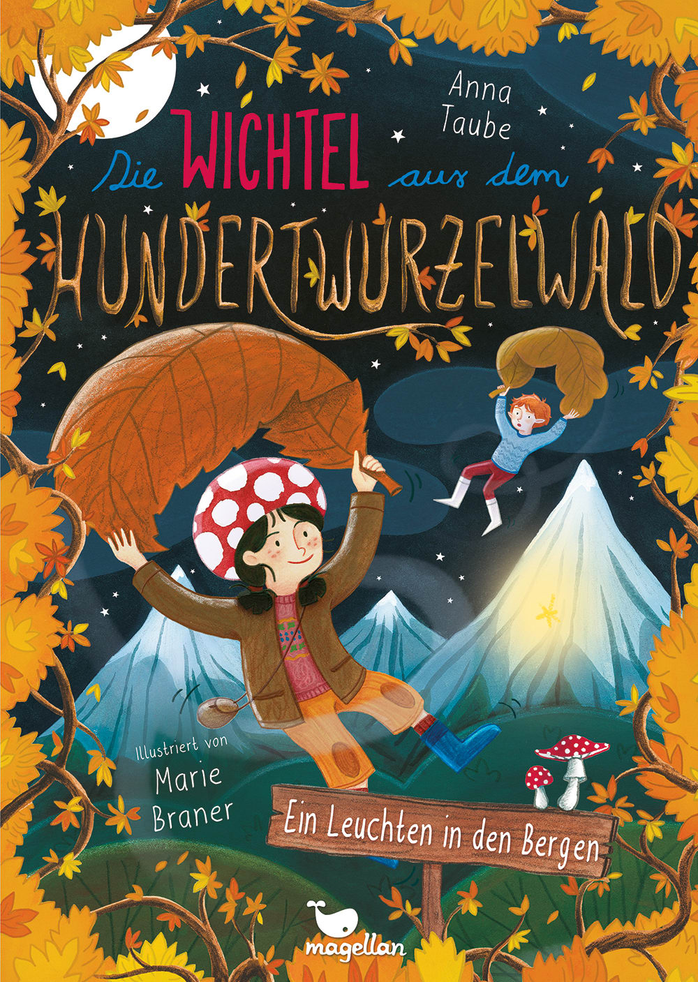 Anna TaubeDie Wichtel aus dem Hundertwurzelwald – Ein Leuchten in den Bergen (Band 3)