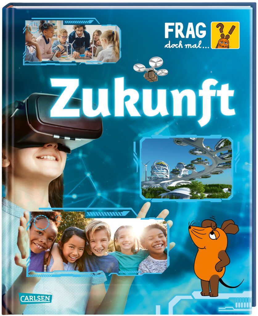 Frag doch mal … die Maus!: Zukunft