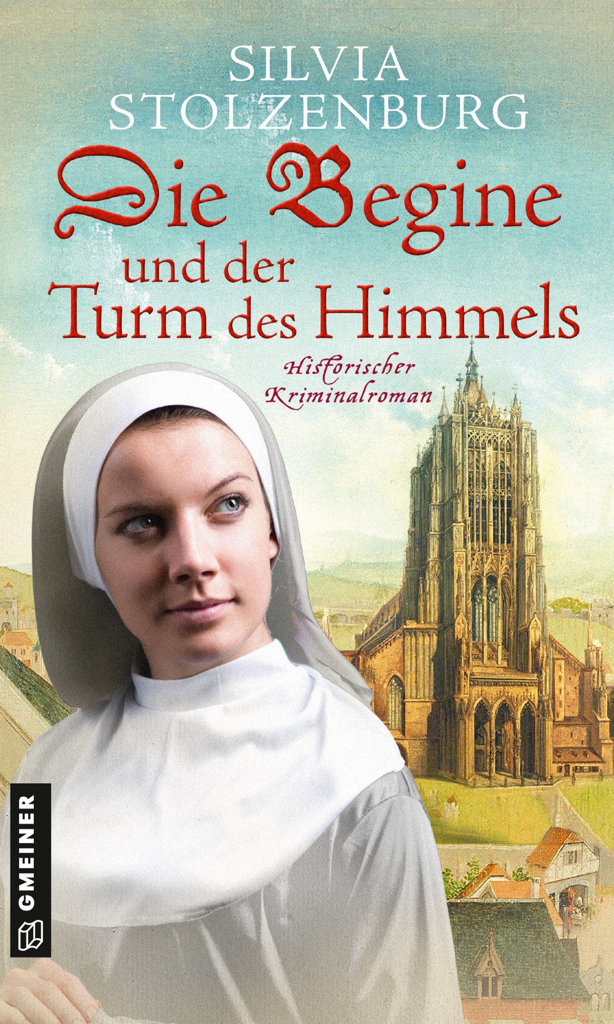 Silvia StolzenburgDie Begine und der Turm des Himmels
