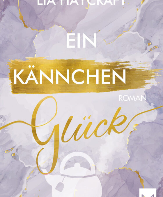 Ein Kännchen Glück (Love & Feelings-Reihe Band 2)