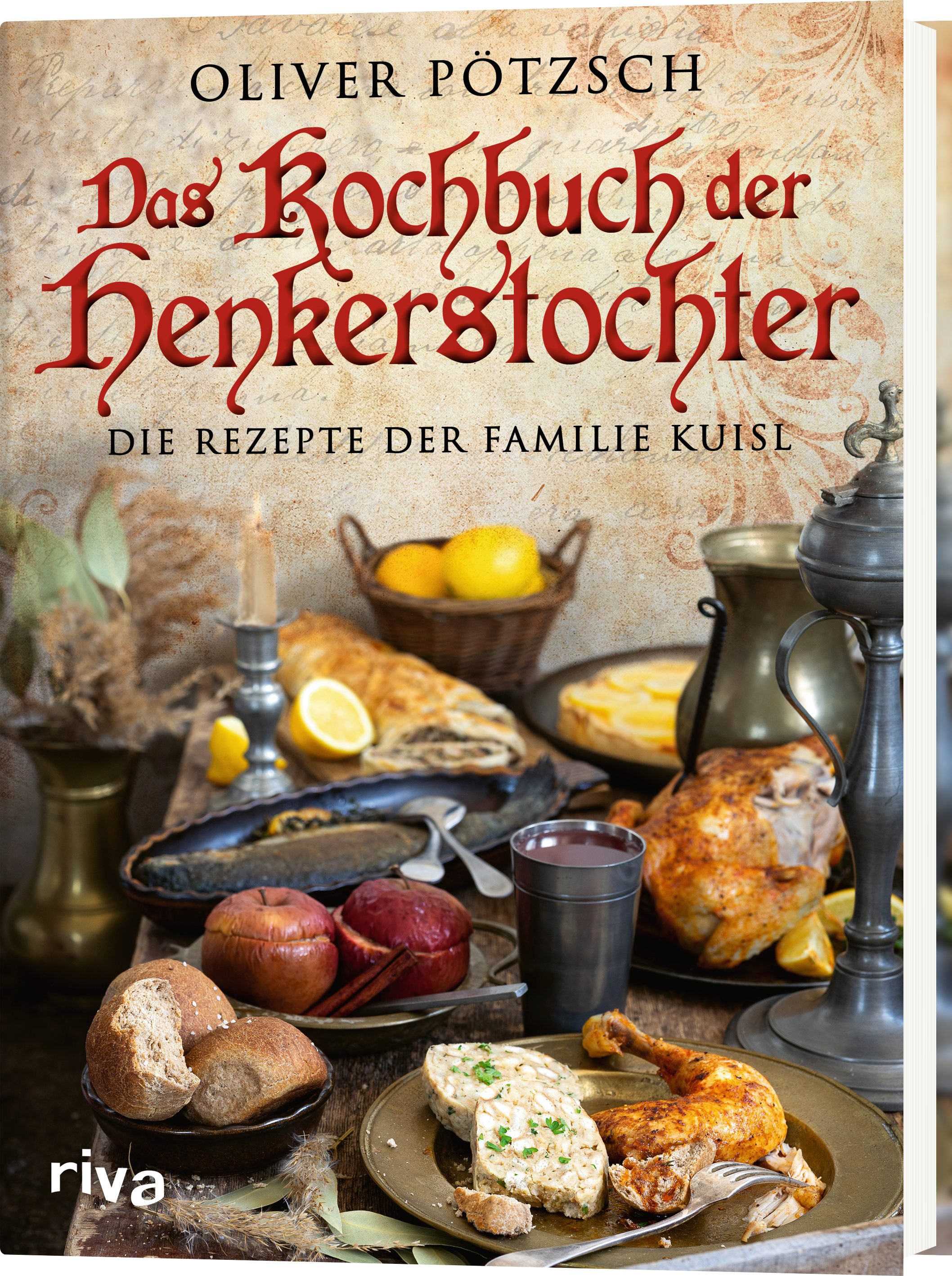Oliver PötzschDas Kochbuch der Henkerstochter – Die Rezepte der Familie Kuisl