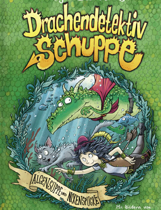 Drachendetektiv Schuppe – Algensuppe und Nixenspucke (Band 3)