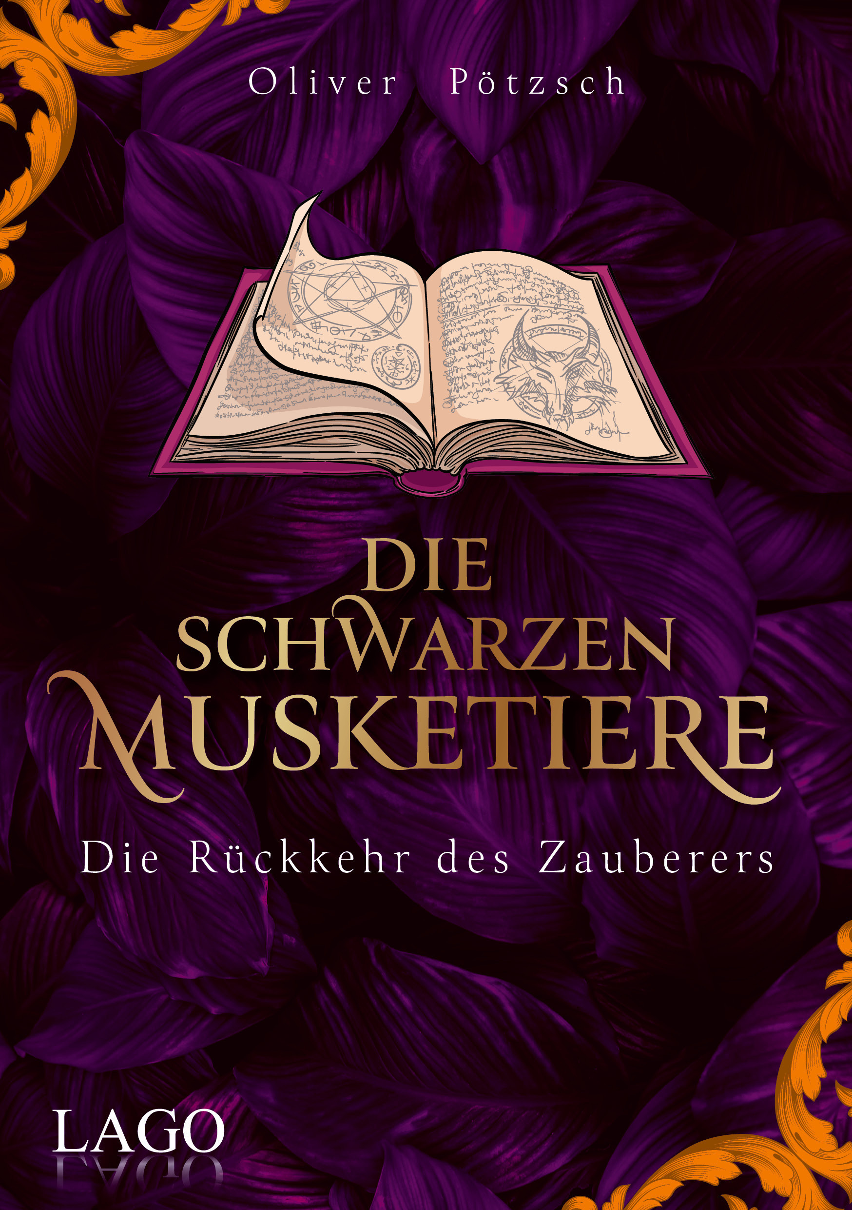 Oliver PötzschDie Schwarzen Musketiere (Band 3): Die Rückkehr des Zauberers