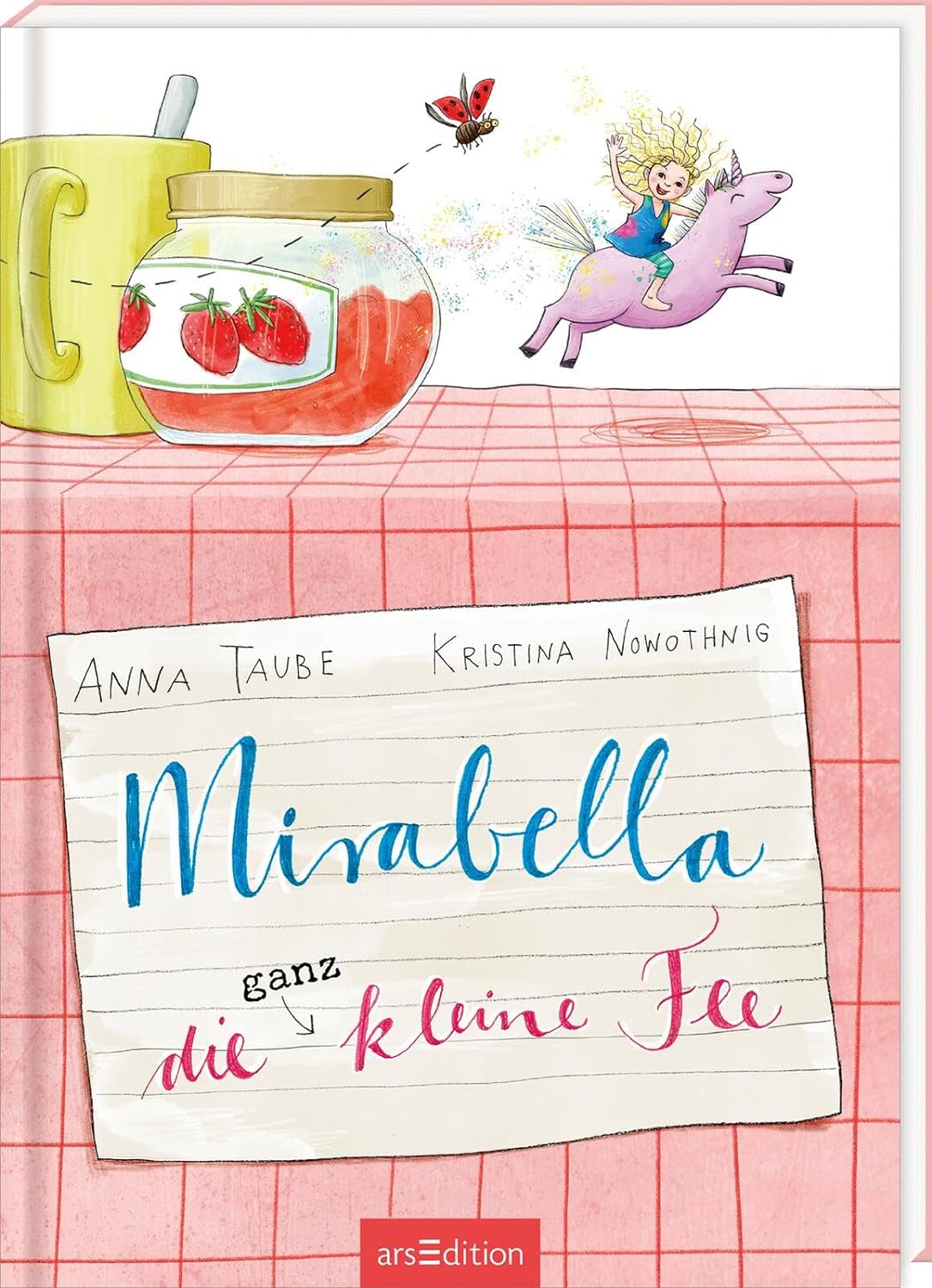 Anna Taube (Autorin) / Kristina Nowothnig (Illustratorin)Mirabella – Die ganz kleine Fee