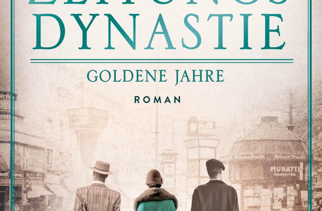Die Zeitungsdynastie – Goldene Jahre (Band 1)