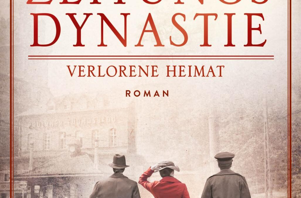 Die Zeitungsdynastie – Verlorene Heimat (Band 2)