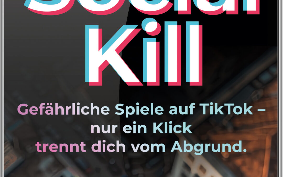 Fabian LenkSocial Kill. Gefährliche Spiele auf TikTok – nur ein Klick trennt dich vom Abgrund
