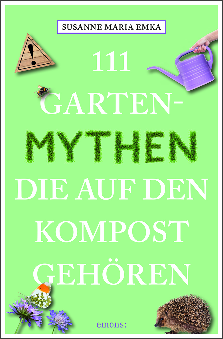 Susanne Maria Emka111 Gartenmythen, die auf den Kompost gehören