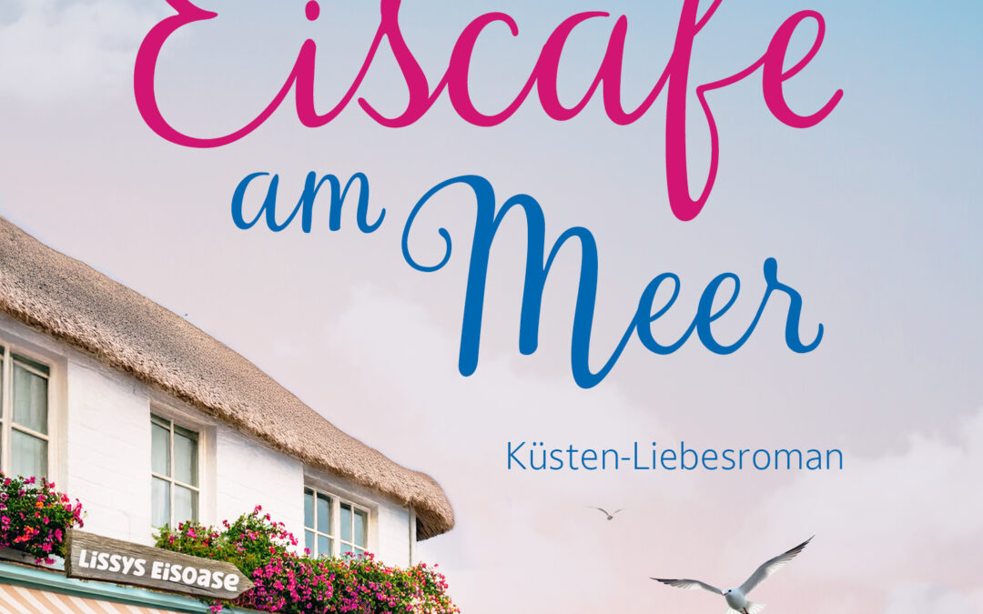 Doris R. ThomasHerzklopfen im Eiscafé am Meer: Ein Küsten-Liebesroman