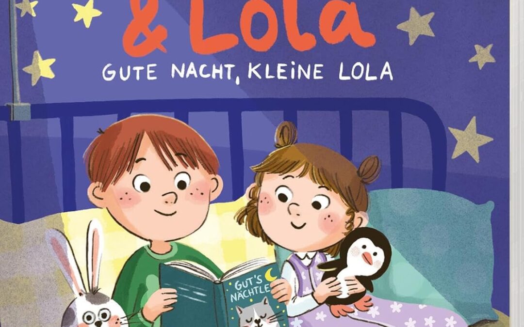 Sarah WelkKalle und Lola: Ab ins Bett, kleine Lola