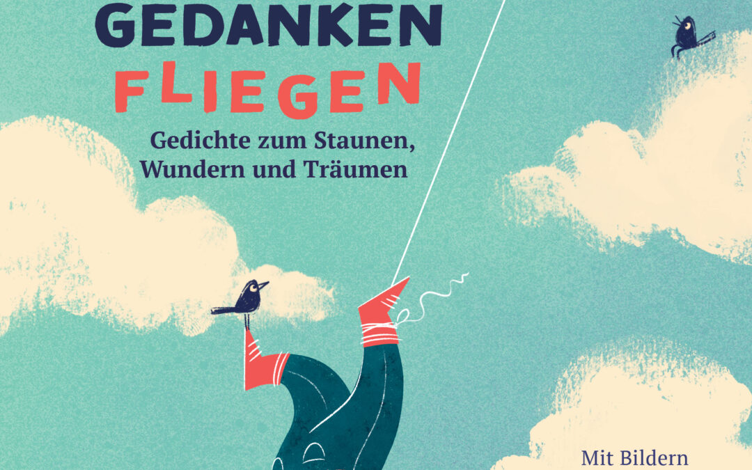 Heike Nieder u.a.Wenn Gedanken fliegen – Gedichte zum Staunen, Wundern und Träumen